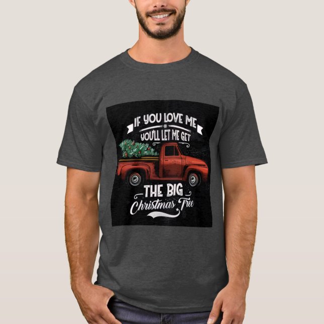 Camiseta Se Você Me Ama, Deixe Eu Pegar a Grande Árvore de  (Frente)
