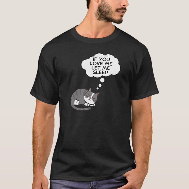 Camiseta Se Você Me Ama Deixe-Me Dormir (Frente)