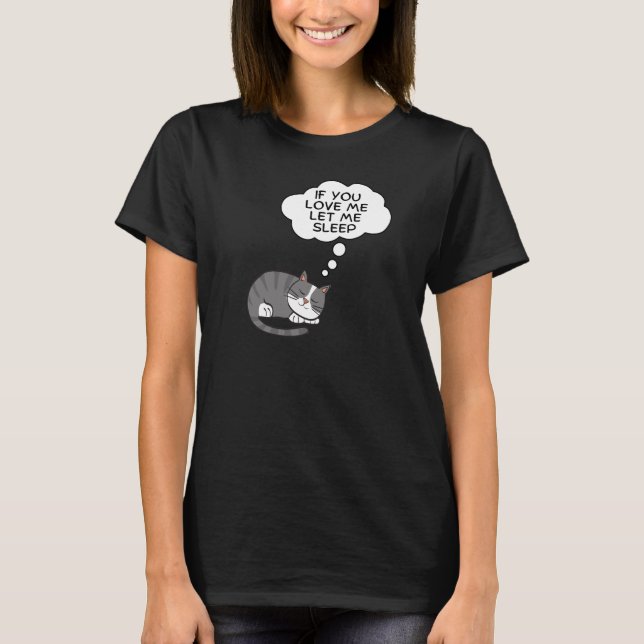 Camiseta Se Você Me Ama Deixe-Me Dormir (Frente)