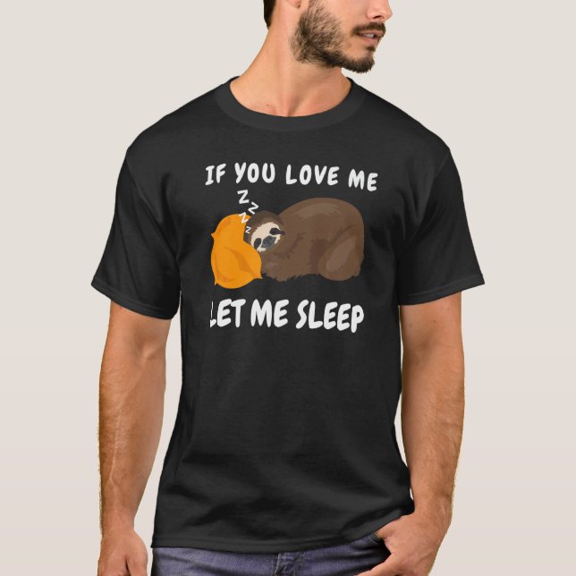 Camiseta Se Você Me Ama Deixe-Me Dormir Dormindo Leve D (Frente)