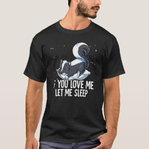 Camiseta Se Você Me Ama Deixe-Me Dormir Skunk