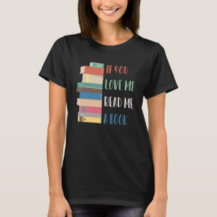 Camiseta Se você me ama, leia um livro para leitores de liv