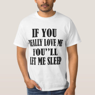 CAMISETA SE VOCÊ ME AMA REALMENTE VOCÊ '' LL DEIXOU-ME