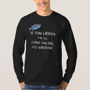 Camiseta Se você me atravessar, eu te farei sentir minha ba