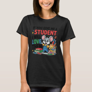Camiseta Se Você Me Der Um Aluno Vai Amá-los Professor