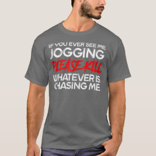 Camiseta Se Você Me Ver Corrida Engraçado Anti-Eercise Funk