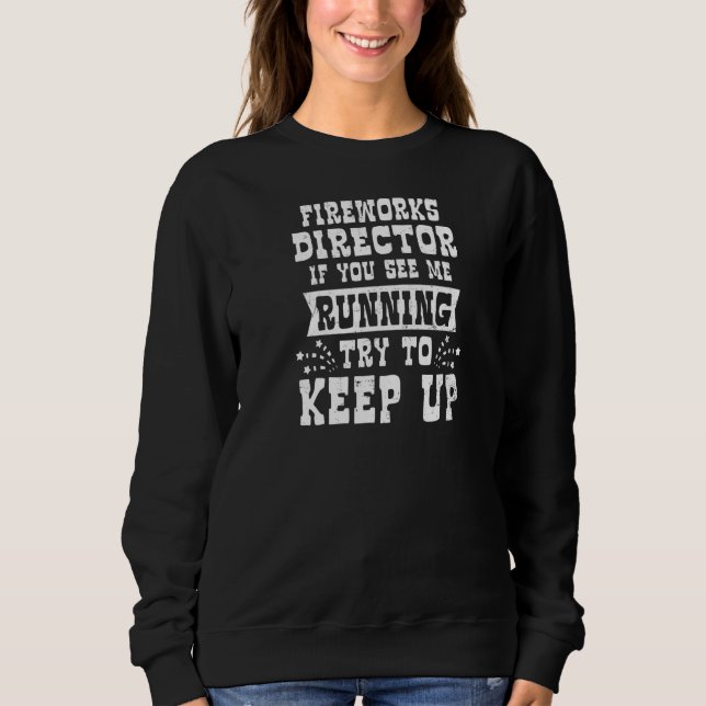 Camiseta Se Você Me Ver Executando O Fireworks Diretor (Frente)