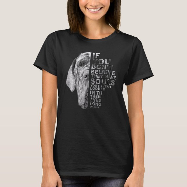 Camiseta Se você não acredita que eles têm almas mastiff Cã (Frente)