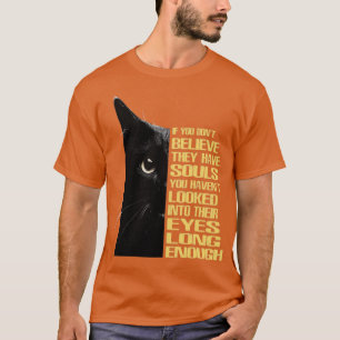 Camiseta Se você não acredita que eles têm almas você não t