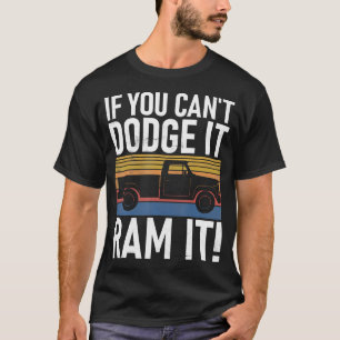 Camiseta Se Você Não Consegue Derrubá-Lo Ram Pickup