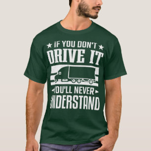 Camiseta Se Você Não Dirigir Nunca Entenderá O Driver De Ca