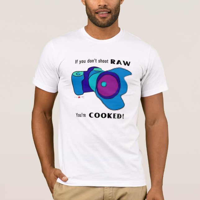 Camiseta Se você não dispara em CRU você está cozinhado! (Frente)