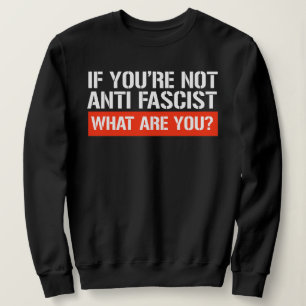 Camiseta Se você não é Antifascista - O que você é