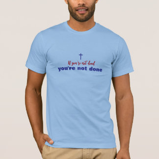 Camiseta Se você não é Morto, você não é cristão