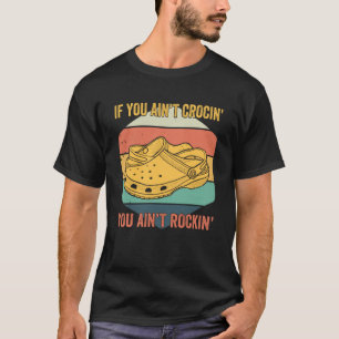 Camiseta Se você não está crocando você não está Rockin"