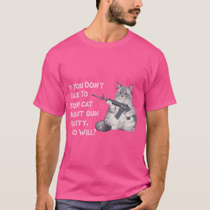 Camiseta Se Você Não Fala Com Seu Gato Sobre Segurança De A