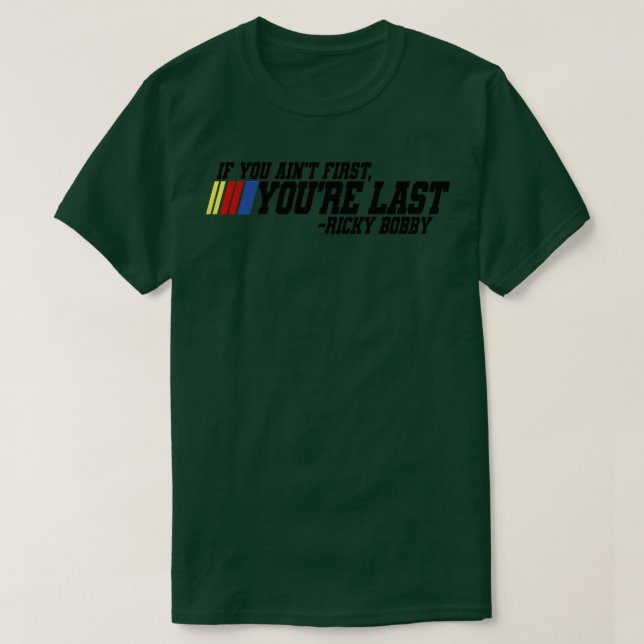 Camiseta Se você não for o último Ricky Bobby (Frente do Design)