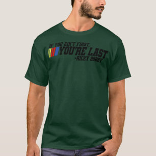 Camiseta Se você não for o último Ricky Bobby