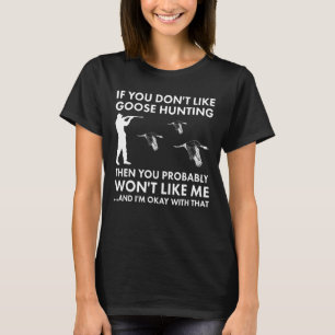 Camiseta Se você não gosta de caçar ganso então você não va