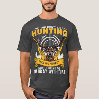 Camiseta Se você não gosta de caçar você não vai gostar de