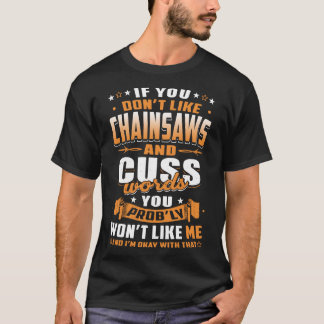 Camiseta se você não gosta de serras de cadeia e não cuss