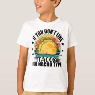 Camiseta Se você não gosta de tacos eu sou do tipo Nacho