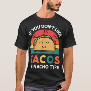 Camiseta Se você não gosta de tacos eu sou Nacho Tipo Cute 
