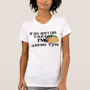 Camiseta se você não gosta de tacos eu sou tipo nacho texme