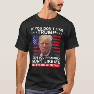 Camiseta Se você não gosta de Trump, então provavelmente nã