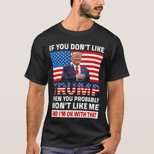 Camiseta Se você não gosta de Trump, então provavelmente vo (Frente)