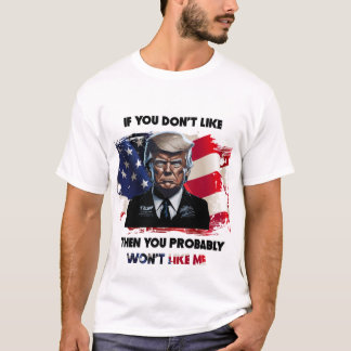 Camiseta Se você não gosta de Trump, provavelmente não vai