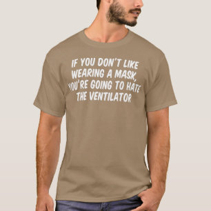 Camiseta Se Você Não Gosta De Vestir Uma Máscara Você Vai P