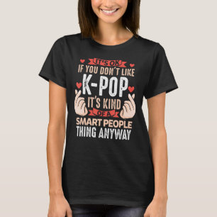 Camiseta Se você não gosta do Kpop Merch K-pop Merchandise
