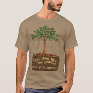 Camiseta se você não gosta dos meus pêssegos não sacuda min