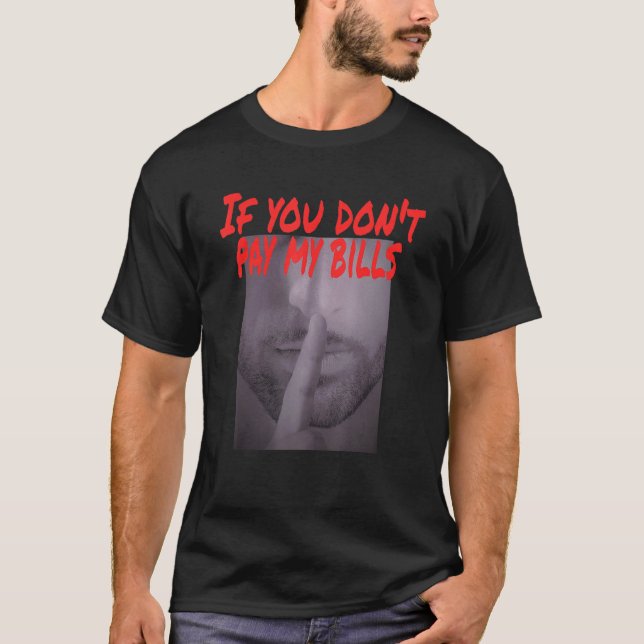 Camiseta Se Você Não Pagar Minhas Contas Cale a Boca  Impre (Frente)
