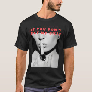 Camiseta Se Você Não Pagar Minhas Contas Enche O Impressão