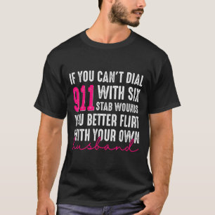Camiseta Se você não pode discar 911 com seis facadas você