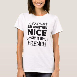 Camiseta Se você não pode dizer algo legal diga em francês