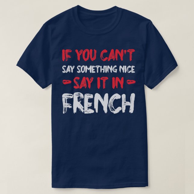 Camiseta Se você não pode dizer legal diga em francês engra (Frente do Design)