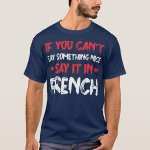 Camiseta Se você não pode dizer legal diga em francês engra