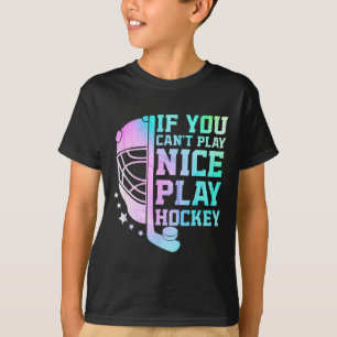 Camiseta Se Você Não Pode Jogar Bem Jogue Hóquei Divertido 