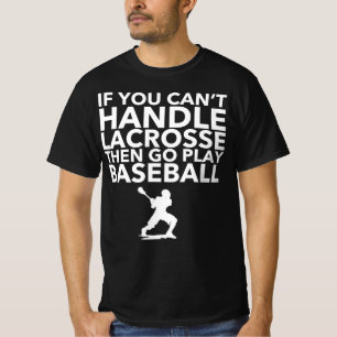 Camiseta Se você não pode segurar o Lacrosse a seguir vai