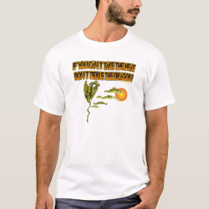 Camiseta Se você não pode tomar o calor