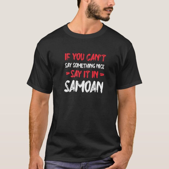Camiseta Se Você Não Puder Dizer Coisas Legais, Diga em Sam (Frente)
