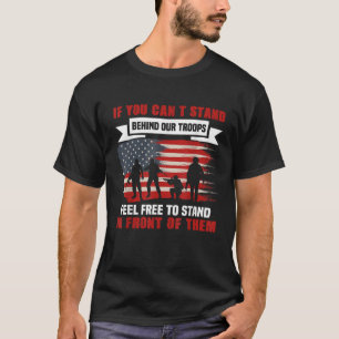 Camiseta Se você não puder ficar atrás de nossas tropas, o