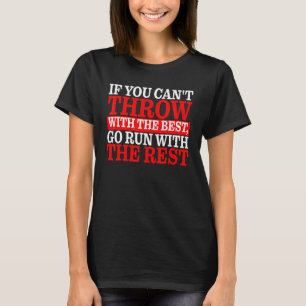Camiseta Se você não puder jogar com o melhor, corra com o