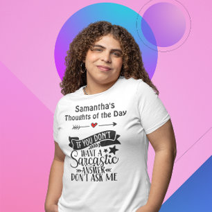 Camiseta Se você não quer uma resposta sarcástica não me pe