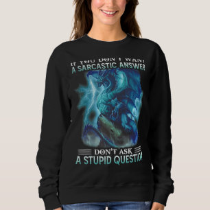 Camiseta Se você não quer uma resposta sarcástica, não perg