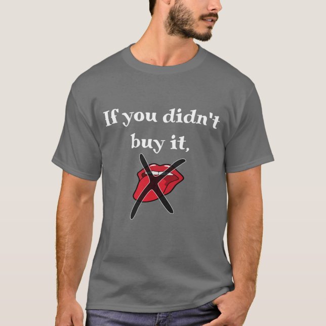 Camiseta Se você não se Comprar, ele não come (Frente)