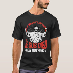 Camiseta Se você não sina então Jesus morreu por nada